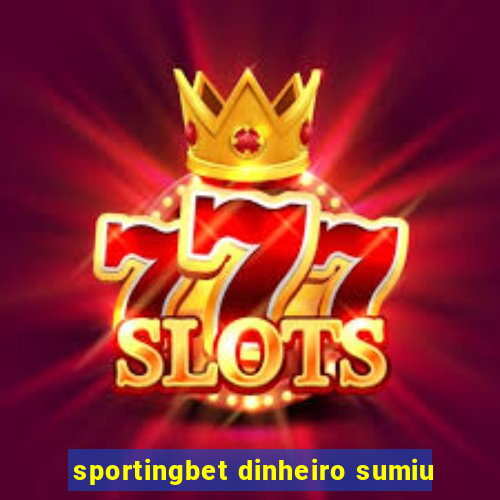 sportingbet dinheiro sumiu